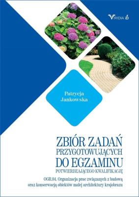 Zbiór zadań przygotowujących do egzaminu...OGR.04. Autor: Patrycja Jankowska. SmakLiter.pl Okładka książki Zbiór zadań przygotowujących do egzaminu...OGR.04