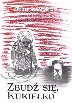 Zbudź się kukiełko. Autor: Wacławik Aleksandra. SmakLiter.pl Okładka książki Zbudź się kukiełko