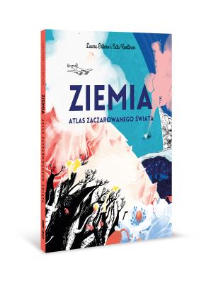 Ziemia - atlas zaczarowanego świata. Autor: Ertimo Laura, Satu Kontinen. SmakLiter.pl Okładka książki Ziemia - atlas zaczarowanego świata