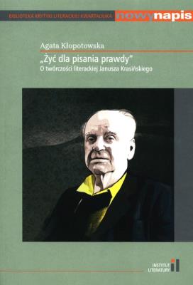 Żyć dla pisania prawdy. Autor: Agata Kłopotowska. SmakLiter.pl Okładka książki Żyć dla pisania prawdy