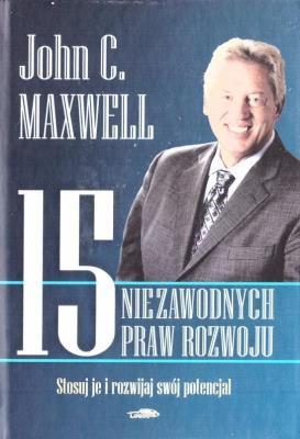 15 niezawodnych praw rozwoju. Autor: John C. Maxwell. SmakLiter.pl Okładka książki 15 niezawodnych praw rozwoju