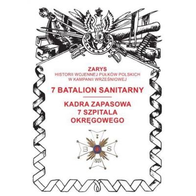 Okładka książki 7 batalion sanitarny. Kadra zapasowa 7 Szpitala Okręgowego