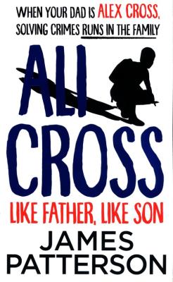 Ali Cross: Like Father, Like Son. Autor: Patterson James. SmakLiter.pl Okładka książki Ali Cross: Like Father, Like Son