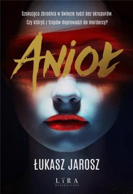 Anioł. Autor: Jarosz Łukasz. SmakLiter.pl Okładka książki Anioł