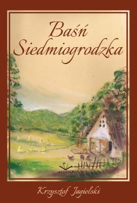 Baśń Siedmiogrodzka. Autor: Jagielski Krzysztof. SmakLiter.pl Okładka książki Baśń Siedmiogrodzka