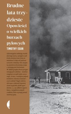 Brudne lata trzydzieste. Opowieści o wielkich burzach pyłowych. Autor: Timothy Egan. SmakLiter.pl Okładka książki Brudne lata trzydzieste. Opowieści o wielkich burzach pyłowych