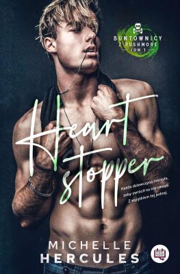 Okładka książki Buntownicy z Rushmore T.1 Heart stopper