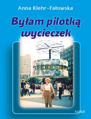 Okładka książki Byłam pilotką wycieczek