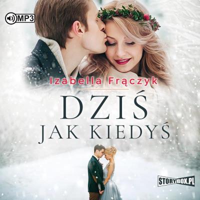 CD MP3 Dziś jak kiedyś. Autor: Frączyk Izabella. SmakLiter.pl Okładka książki CD MP3 Dziś jak kiedyś