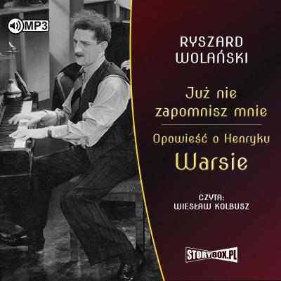 Okładka książki CD MP3 Już nie zapomnisz mnie. Opowieść o Henryku Warsie
