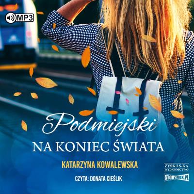 CD MP3 Podmiejski na koniec świata. Autor: KATARZYNA KOWALEWSKA. SmakLiter.pl Okładka książki CD MP3 Podmiejski na koniec świata