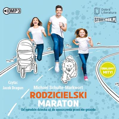 CD MP3 Rodzicielski maraton. Od narodzin dziecka aż do opuszczenia przez nie gniazda. Autor: Michael Schulte-Markwort. SmakLiter.pl Okładka książki CD MP3 Rodzicielski maraton. Od narodzin dziecka aż do opuszczenia przez nie gniazda