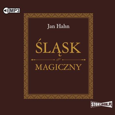 CD MP3 Śląsk magiczny. Autor: Jan Hahn. SmakLiter.pl Okładka książki CD MP3 Śląsk magiczny