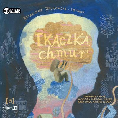 CD MP3 Tkaczka chmur. Autor: Katarzyna Jackowska-Enemuo. SmakLiter.pl Okładka książki CD MP3 Tkaczka chmur