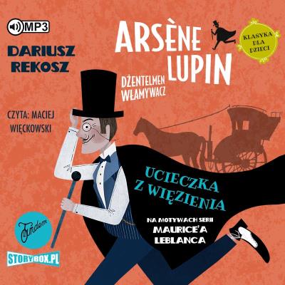 Okładka książki CD MP3 Ucieczka z więzienia. Arsène Lupin dżentelmen włamywacz. Tom 3