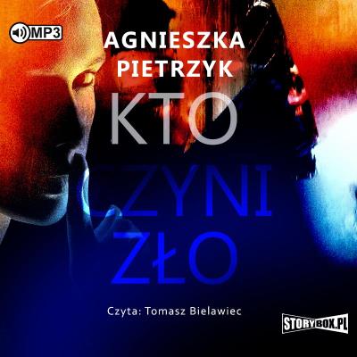 CDE MP3 Kto czyni zło. Autor: Pietrzyk Agnieszka. SmakLiter.pl Okładka książki CDE MP3 Kto czyni zło