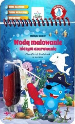 Chochliczek Wodniczek w oceanie. Autor: Martyna Bubicz i Agnieszka Sitarz. SmakLiter.pl Okładka książki Chochliczek Wodniczek w oceanie
