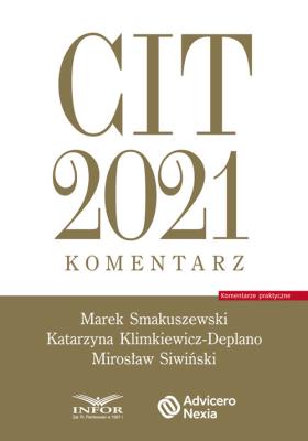 CIT 2021.komentarz. Autor: Smakuszewski Marek, Klimkiewicz-Deplano Katarzyna, Siwiński Mirosław. SmakLiter.pl Okładka książki CIT 2021.komentarz