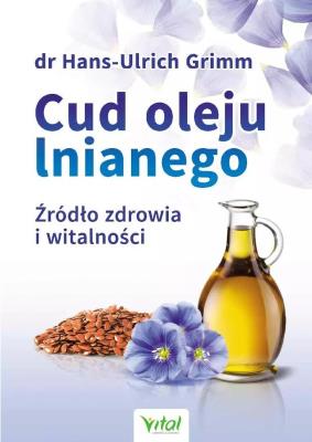 Okładka książki Cud oleju lnianego wyd. 3