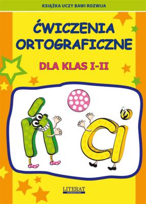 Ćwiczenia ortograficzne dla klas I-II Ń-Ci LITERAT. Autor: Guzowska Beata, Anna Smaza. SmakLiter.pl Okładka książki Ćwiczenia ortograficzne dla klas I-II Ń-Ci LITERAT