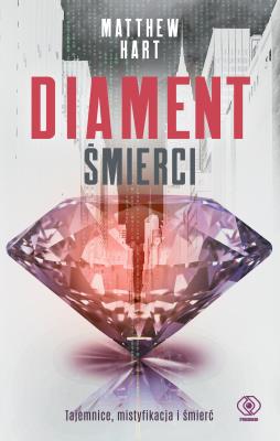 Diament śmierci. Autor: Hart Matthew. SmakLiter.pl Okładka książki Diament śmierci