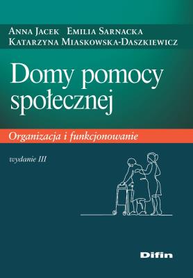 Domy pomocy społecznej. Autor: Sarnacka Emilia, Miaskowska-Daszkiewicz Katarzyna. SmakLiter.pl Okładka książki Domy pomocy społecznej