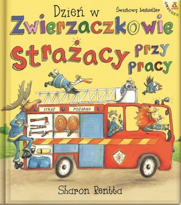Okładka książki Dzień w Zwierzaczkowie: Strażacy przy pracy w.2021