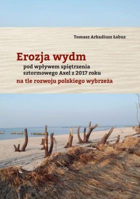 Erozja wydm pod wpływem spiętrzenia sztormowego.... Autor: Tomasz A. Łabuz. SmakLiter.pl Okładka książki Erozja wydm pod wpływem spiętrzenia sztormowego...