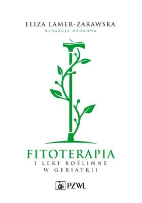 Fitoterapia i leki roślinne w geriatrii. Autor: Eliza Lamer-Zarawska. SmakLiter.pl Okładka książki Fitoterapia i leki roślinne w geriatrii