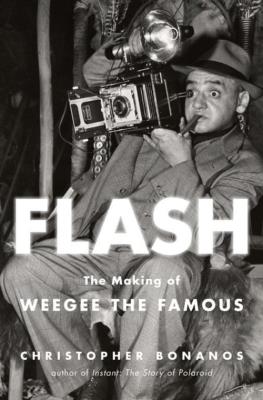Okładka książki Flash. The Making of Weegee the Famous