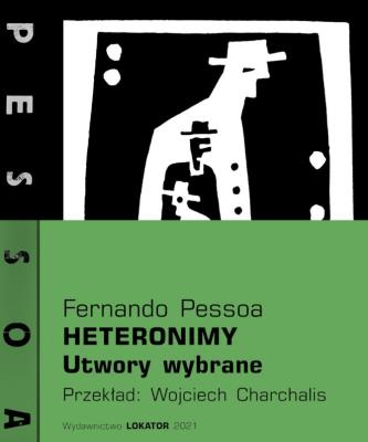 Heteronimy. Utwory wybrane. Autor: Pessoa Fernando. SmakLiter.pl Okładka książki Heteronimy. Utwory wybrane