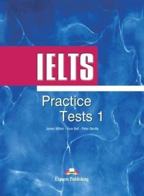 IELTS Practice Tests 1 SB. Autor: Bell Huw, Neville Peter. SmakLiter.pl Okładka książki IELTS Practice Tests 1 SB