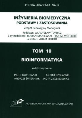 Opakowanie Iinżynieria biomedyczna Podstawy i zastosowania Tom 10. Bioinformatyka