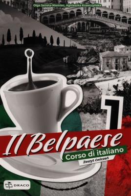 Il Belpaese 1 zeszyt ćwiczeń. Autor: Agnieszka Krawczyńska, Olga Seneta-Niemiec. SmakLiter.pl Okładka książki Il Belpaese 1 zeszyt ćwiczeń