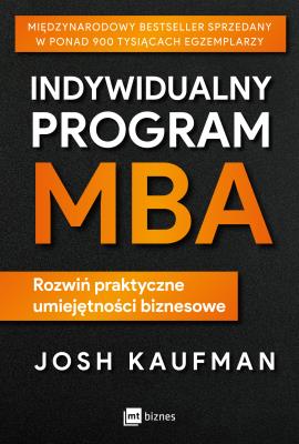 Okładka książki Indywidualny program MBA. Rozwiń praktyczne umiejętności biznesowe