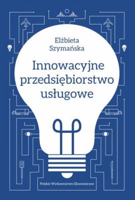 Innowacyjne przedsiębiorstwo usługowe. Autor: Elżbieta Szymańska. SmakLiter.pl Okładka książki Innowacyjne przedsiębiorstwo usługowe