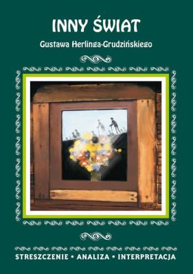 Inny świat Gustawa Herlinga-Grudzińskiego. Autor: Kamińska Małgorzata. SmakLiter.pl Okładka książki Inny świat Gustawa Herlinga-Grudzińskiego
