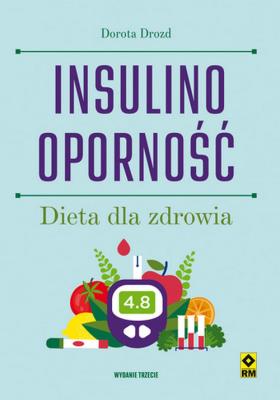 Insulinooporność Dieta dla zdrowia w.3. Autor: Dorota Drozd. SmakLiter.pl Okładka książki Insulinooporność Dieta dla zdrowia w.3