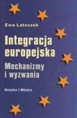 Okładka książki Integracja europejska Mechanizmy i wyzwania