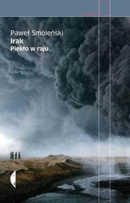Irak. Piekło w raju w.3. Autor: Smoleński Paweł. SmakLiter.pl Okładka książki Irak. Piekło w raju w.3