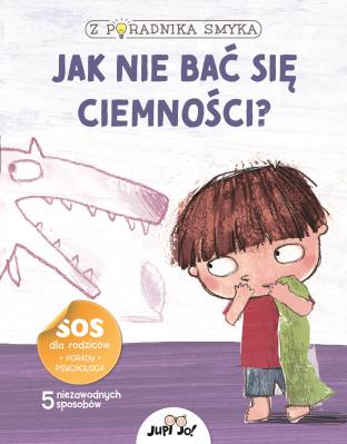 Jak nie bać się ciemności? Z poradnika smyka. Autor: Chiara Piroddi. SmakLiter.pl Okładka książki Jak nie bać się ciemności? Z poradnika smyka