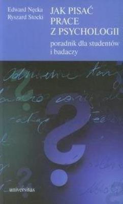 Jak pisać prace z psychologii. Autor: Edward Nęcka, Stocki Ryszard. SmakLiter.pl Okładka książki Jak pisać prace z psychologii