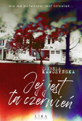 Jej jest ta czerwień. Autor: Kawczyńska Izabela. SmakLiter.pl Okładka książki Jej jest ta czerwień