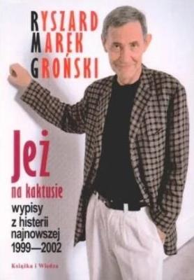 Jeż na kaktusie. Autor: Ryszard Marek Groński. SmakLiter.pl Okładka książki Jeż na kaktusie