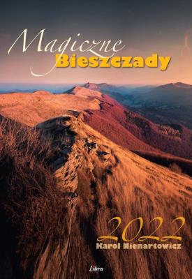 Kalendarz 2022 Magiczne Bieszczady. Autor: Nienartowicz Karol. SmakLiter.pl Okładka książki Kalendarz 2022 Magiczne Bieszczady