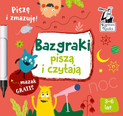 Kapitan Nauka. Bazgraki piszą i czytają. Autor: Monika Sobkowiak, Pola Augustynowicz. SmakLiter.pl Okładka książki Kapitan Nauka. Bazgraki piszą i czytają