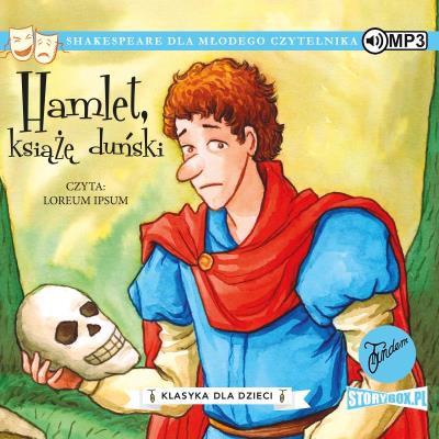 Klasyka dla dzieci.T.1 Hamlet, książę... audiobook. Autor: William Szekspir. SmakLiter.pl Okładka książki Klasyka dla dzieci.T.1 Hamlet, książę... audiobook