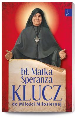 Klucz do Miłości Miłosiernej. Autor: bł. Matka Speranza. SmakLiter.pl Okładka książki Klucz do Miłości Miłosiernej