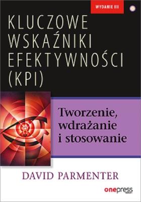 Okładka książki Kluczowe wskaźniki efektywności (KPI) Tworzenie, wdrażanie i stosowanie