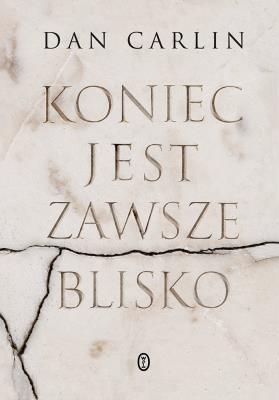 Okładka książki Koniec jest zawsze blisko